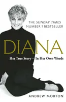 Diana: Jej prawdziwa historia - Jej własnymi słowami - bestseller Sunday Times numer jeden - Diana: Her True Story - In Her Own Words - The Sunday Times Number-One Bestseller