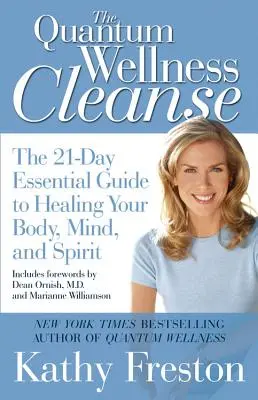 Quantum Wellness Cleanse: 21-dniowy niezbędny przewodnik po uzdrawianiu umysłu, ciała i ducha - Quantum Wellness Cleanse: The 21-Day Essential Guide to Healing Your Mind, Body and Spirit