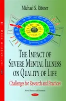 Wpływ ciężkiej choroby psychicznej na jakość życia - wyzwania dla badań i praktyki - Impact of Severe Mental Illness on Quality of Life - Challenges for Research & Practices