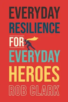 Codzienna odporność dla codziennych bohaterów - Everyday Resilience for Everyday Heroes