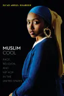 Muslim Cool: Rasa, religia i hip hop w Stanach Zjednoczonych - Muslim Cool: Race, Religion, and Hip Hop in the United States