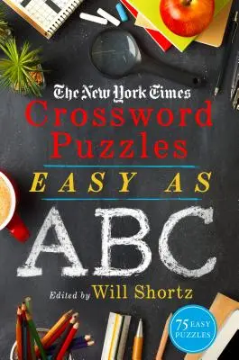 The New York Times Crossword Puzzles Easy as ABC: 75 łatwych łamigłówek - The New York Times Crossword Puzzles Easy as ABC: 75 Easy Puzzles