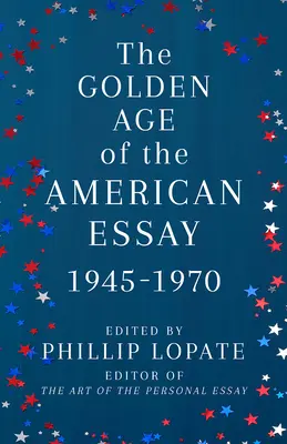 Złoty wiek eseju amerykańskiego: 1945-1970 - The Golden Age of the American Essay: 1945-1970