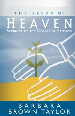 Nasiona nieba: Kazania na temat Ewangelii Mateusza - The Seeds of Heaven: Sermons on the Gospel of Matthew