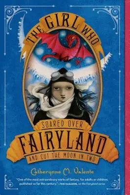 Dziewczynka, która wzbiła się ponad Krainę Baśni i przecięła Księżyc na pół - The Girl Who Soared Over Fairyland and Cut the Moon in Two