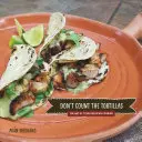 Don't Count the Tortillas: Sztuka meksykańskiej kuchni w Teksasie - Don't Count the Tortillas: The Art of Texas Mexican Cooking