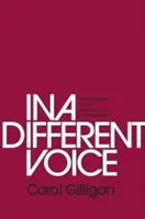 Innym głosem: Teoria psychologiczna i rozwój kobiet - In a Different Voice: Psychological Theory and Women's Development