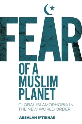Strach przed muzułmańską planetą: Globalna islamofobia w nowym porządku świata - Fear of a Muslim Planet: Global Islamophobia in the New World Order