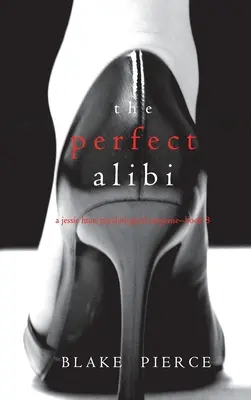 Idealne alibi (A Jessie Hunt Psychological Suspense Thriller - Book Eight) - The Perfect Alibi (A Jessie Hunt Psychological Suspense Thriller-Book Eight)