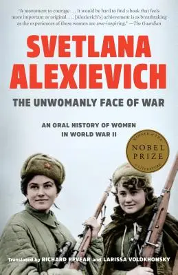 Niekobiece oblicze wojny: ustna historia kobiet w czasie II wojny światowej - The Unwomanly Face of War: An Oral History of Women in World War II