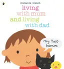 Życie z mamą i życie z tatą: Moje dwa domy - Living with Mum and Living with Dad: My Two Homes