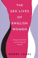 Życie seksualne angielskich kobiet - intymne pytania i nieoczekiwane odpowiedzi - Sex Lives of English Women - Intimate Questions and Unexpected Answers