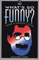 Co nas tak śmieszy: humor w kulturze amerykańskiej - What's So Funny?: Humor in American Culture