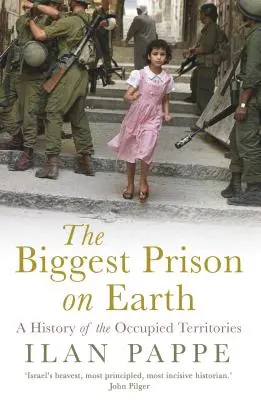 Największe więzienie na Ziemi: Historia terytoriów okupowanych - The Biggest Prison on Earth: A History of the Occupied Territories