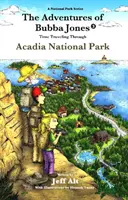 Przygody Bubby Jonesa (#3), 3: Podróż w czasie przez Park Narodowy Acadia - The Adventures of Bubba Jones (#3), 3: Time Traveling Through Acadia National Park