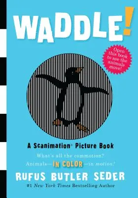 Waddle!: Książka obrazkowa o animacji - Waddle!: A Scanimation Picture Book