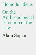 Homo Juridicus: O antropologicznej funkcji prawa - Homo Juridicus: On the Anthropological Function of the Law