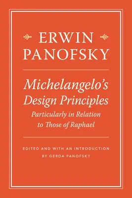 Zasady projektowania Michała Anioła, szczególnie w odniesieniu do zasad Rafaela - Michelangelo's Design Principles, Particularly in Relation to Those of Raphael