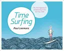 Time Surfing: Podejście Zen do utrzymywania czasu po swojej stronie - Time Surfing: The Zen Approach to Keeping Time on Your Side