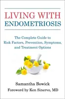 Życie z endometriozą: Kompletny przewodnik po czynnikach ryzyka, objawach i możliwościach leczenia - Living with Endometriosis: The Complete Guide to Risk Factors, Symptoms, and Treatment Options