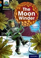 Project X Alien Adventures: Brown Book Band, Oxford, poziom 9: The Moon Winder - Project X Alien Adventures: Brown Book Band, Oxford Level 9: The Moon Winder