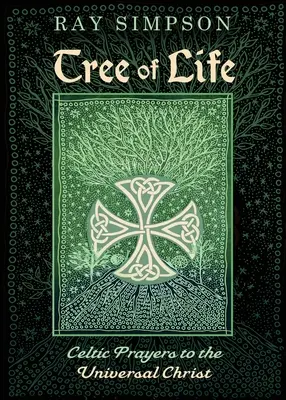 Drzewo Życia: Celtyckie modlitwy do uniwersalnego Chrystusa - Tree of Life: Celtic Prayers to the Universal Christ