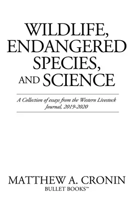 Dzika przyroda, zagrożone gatunki i nauka: Zbiór esejów z Western Livestock Journal, 2019-2020 - Wildlife, Endangered Species, and Science: A Collection of essays from the Western Livestock Journal, 2019-2020