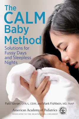 Metoda spokojnego dziecka: Rozwiązania na niespokojne dni i bezsenne noce - The Calm Baby Method: Solutions for Fussy Days and Sleepless Nights