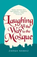 Śmiejąc się przez całą drogę do meczetu: Nieszczęścia muzułmańskiej kobiety - Laughing All the Way to the Mosque: The Misadventures of a Muslim Woman