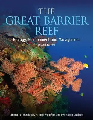 Wielka Rafa Koralowa: Biologia, środowisko i zarządzanie, wydanie drugie - The Great Barrier Reef: Biology, Environment and Management, Second Edition