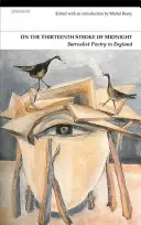 On the Thirteenth Stroke of Midnight: Surrealistyczna poezja w Wielkiej Brytanii - On the Thirteenth Stroke of Midnight: Surrealist Poetry in Britain