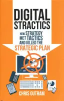 Cyfrowa taktyka: Jak strategia spotkała się z taktyką i zabiła plan strategiczny - Digital Stractics: How Strategy Met Tactics and Killed the Strategic Plan