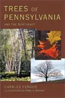 Drzewa Pensylwanii: i północnego wschodu - Trees of Pennsylvania: and the Northeast