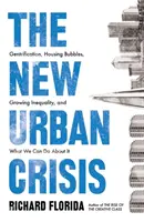 Nowy kryzys miejski - gentryfikacja, bańki mieszkaniowe, rosnąca nierówność i co możemy z tym zrobić? - New Urban Crisis - Gentrification, Housing Bubbles, Growing Inequality, and What We Can Do About It