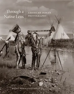 Przez tubylczy obiektyw, 37: Fotografia amerykańskich Indian - Through a Native Lens, 37: American Indian Photography