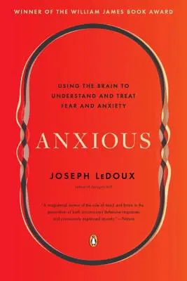 Lęk: Wykorzystanie mózgu do zrozumienia i leczenia strachu i lęku - Anxious: Using the Brain to Understand and Treat Fear and Anxiety