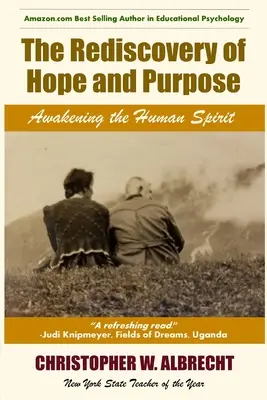 Ponowne odkrycie nadziei i celu: przebudzenie ludzkiego ducha - The Rediscovery of Hope and Purpose: Awakening the Human Spirit