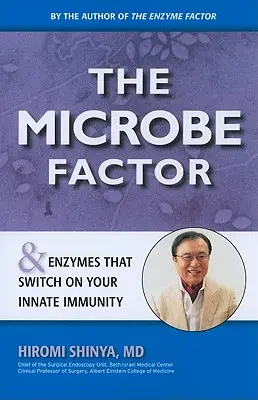 The Microbe Factor: Enzymy, które włączają wrodzoną odporność organizmu - The Microbe Factor: And Enzymes That Turn on Your Innate Immunity