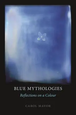 Niebieskie mitologie: Refleksje na temat koloru - Blue Mythologies: Reflections on a Colour