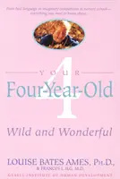 Twój czterolatek: Dziki i wspaniały - Your Four-Year-Old: Wild and Wonderful