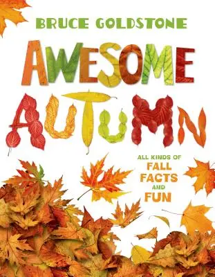 Niesamowita jesień: Wszystkie rodzaje jesiennych faktów i zabawy - Awesome Autumn: All Kinds of Fall Facts and Fun