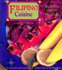 Kuchnia filipińska: Przepisy z wysp: Przepisy z wysp - Filipino Cuisine: Recipes from the Islands: Recipes from the Islands