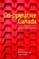 Co-Operative Canada: Wzmacnianie pozycji społeczności i zrównoważonych przedsiębiorstw - Co-Operative Canada: Empowering Communities and Sustainable Businesses