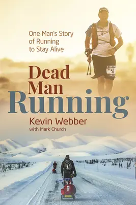 Dead Man Running: Historia jednego człowieka biegnącego, by przeżyć - Dead Man Running: One Man's Story of Running to Stay Alive