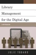 Zarządzanie biblioteką w erze cyfrowej: Nowy paradygmat - Library Management for the Digital Age: A New Paradigm