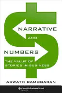 Narracja i liczby: Wartość opowieści w biznesie - Narrative and Numbers: The Value of Stories in Business