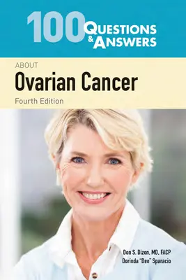 100 pytań i odpowiedzi na temat raka jajnika - 100 Questions & Answers about Ovarian Cancer