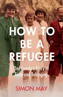 Jak być uchodźcą - trzymająca w napięciu prawdziwa historia doświadczenia wygnania i przynależności jednej rodziny w nazistowskich Niemczech - How to Be a Refugee - The gripping true story of one family's experience of exile and belonging in Nazi Germany