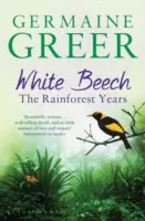 Biały Buk: Lata w lesie deszczowym - White Beech: The Rainforest Years