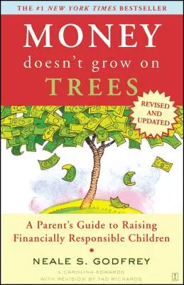 Pieniądze nie rosną na drzewach: Przewodnik rodzica po wychowywaniu odpowiedzialnych finansowo dzieci - Money Doesn't Grow on Trees: A Parent's Guide to Raising Financially Responsible Children